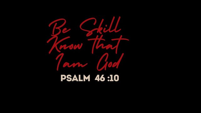 Bible verses  Vector  " Be skill Know that I am God Psalm 46 :10 "