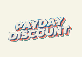 Payday discount. Text effect in 3D style good for social media ad