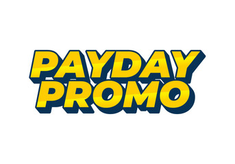 Payday promo. Text effect design for sales advertising needs