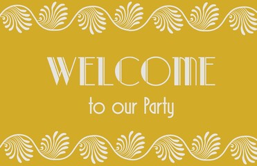 Art deco frame. Gatsby Style design. Template with Welcome to our party for invitations, leaflets and greeting cards. The style of the 1920s - 1930s. Vector illustration. Vintage linear border. Print