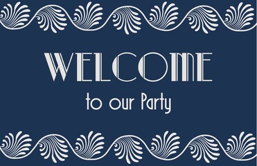 Art deco frame. Gatsby Style design. Template with Welcome to our party for invitations, leaflets and greeting cards. The style of the 1920s - 1930s. Vector illustration. Vintage linear border. Print