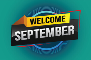 welcome September word text concept icon logo sign symbol vector note 3d style for use landing page, template, social media, web, mobile app, poster, banner, flyer, background, gift card, coupon

