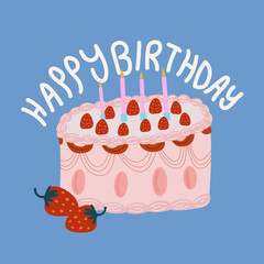 Happy birthday concept. Pink Birthday cake with strawberry, cream and candles on a blue background. White hand drawn inscription. Retro flat design