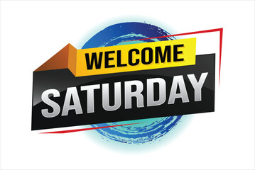 welcome Saturday word text concept icon logo sign symbol vector note 3d style for use landing page, template, ui, web, mobile app, poster, banner, flyer, backdrop, gift card, coupon night fever

