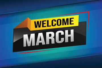 welcome march word text concept icon logo sign symbol vector note 3d style for use landing page, template, social media, web, mobile app, poster, banner, flyer, background, gift card, coupon

