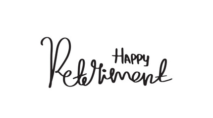 hand drawn Happy Retirement. line art of happy retirement word