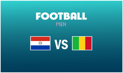Paraguay Vs Mali Match Football Men Games Sport 2024 Abstract Design Teams Countries Symbol Logo Vector Illustration