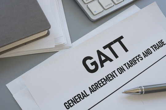General Agreement on Tariffs and Trade GATT is shown as business and financial concept