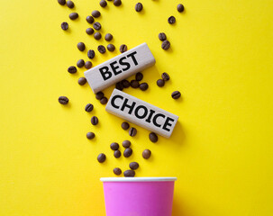Best choice symbol. Wooden blocks with words Best choice. Beautiful yellow background with coffee...