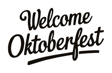 Handwritten text Welcome  Oktoberfest. Lettering.  Folk festivals in Germany. Beer festival. Vector illustration.