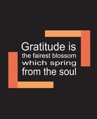 Motivation of quotes about gratitude is the fairest blossom which spring from the soul