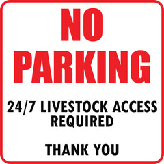 no parking sign 24/7 livestock access required