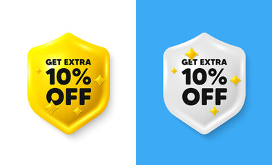 Get Extra 10 percent off sale. Shield 3d icon banner with text box. Discount offer price sign. Special offer symbol. Save 10 percentages. Extra discount chat protect message. Vector