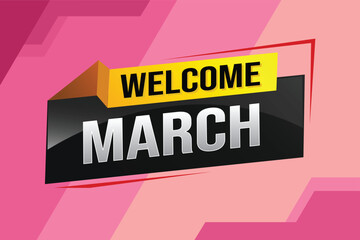 welcome march word text concept icon logo sign symbol vector note 3d style for use landing page, template, social media, web, mobile app, poster, banner, flyer, background, gift card, coupon

