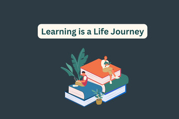 Learning is a life journey 1