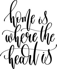 home is where the heart is - hand lettering calligraphy inscription
