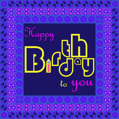 birthday greeting card, happy birthday to you,  geometric border design, vector file