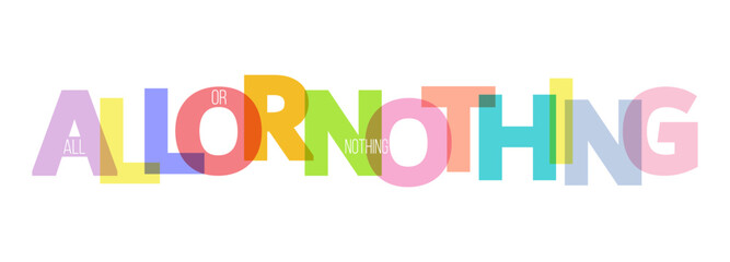 ALL OR NOTHING. A motivating phrase for learning, training, self-perfection and goal achievement