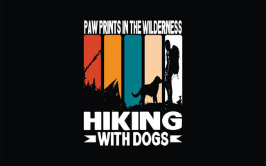 Paw Prints in the Wilderness Hiking with Dogs t-shirt unique design and vector mountain, hiking, design, decoration, birds, forest, exploration, illustration, globe, sun, hiking adventures, hiking t