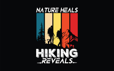 nature heals hiking reals t-shirt unique design and vector adventure, ape design, big foot, mountain, hiking, forest, retro, artwork, hunting t shirt design, hobby