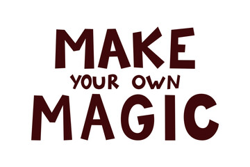 Inspiring vector art with a touch of magic, ideal for childrens posters and nursery decor. Make your own magic with this creative and decorative typography design