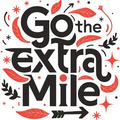 Go the extra mile motivational quote for Classic T-Shirt design vector illustration