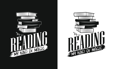 Reading, my kind of magic typography vector t shirt design template, bookish tee