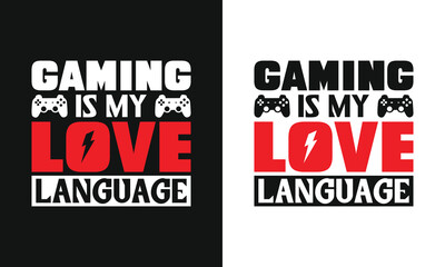 Fototapeta premium gaming is my love language typography vector t shirt design template, gaming t shirt