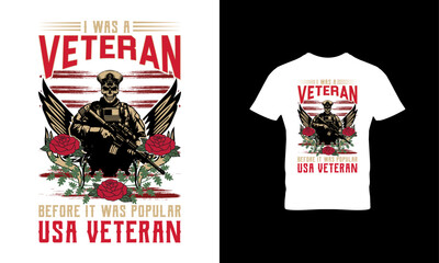 I was a veteran Before it was popular USA Veteran t shirt design 