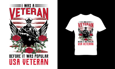 I was a veteran Before it was popular USA Veteran t shirt design 