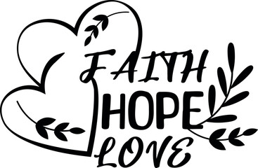 Faith Hope Love. Hand lettering typography vector illustration