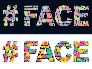 FACE Hashtag. Tricolor isolated letters from contrast flowing fluid shapes. Adult Hashtag #FACE for social networks, web resources, mobile applications, games, t-shirts.