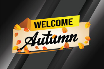 welcome autumn word text concept icon logo sign symbol vector note 3d style for use landing page, template, social media, web, mobile app, poster, banner, flyer, background, gift card, coupon

