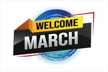 welcome march word text concept icon logo sign symbol vector note 3d style for use landing page, template, social media, web, mobile app, poster, banner, flyer, background, gift card, coupon

