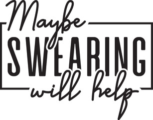 Obraz premium Maybe Swearing Will Help