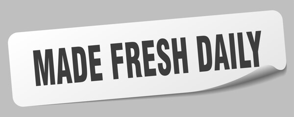 MADE FRESH DAILY