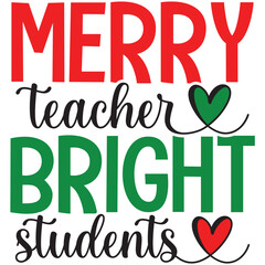 merry teacher bright students its a best illustrator design 