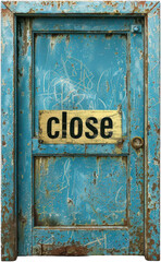 Abandoned Door with the Word Close in Rust