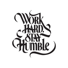 Work Hard Stay Humble, T-shirt design, Typography design, Calligraphic T-shirt Design, beautiful calligraphic typography design for t-shirt design, vector illustration, 