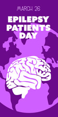 International Epilepsy Day banner for March 26. The brain is a flat silhouette in white colors against the background of the earth with on shades of purple. Brain problems, illness. Vertical banner