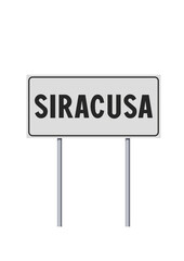 Vector illustration of the City of Syracuse, Italy (Siracusa in Italian) entrance white road sign on metallic poles