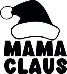 Mama Claus. Mother's day. Motherhood quote vector