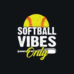 Softball Vibes Only. Baseball Softball T-Shirt Design, Posters, Greeting Cards, Textiles, and Sticker Vector Illustration