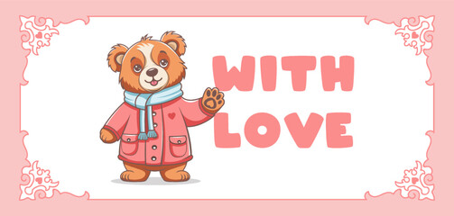 Fototapeta premium Vector cartoon cute gentle kind and beautiful Teddy bear in a scarf and a pink coat with pockets. Inscription, with love. Greeting card. Feelings and amour.