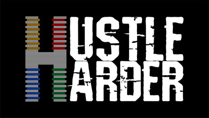 hustle harder design typography vector for print t shirt