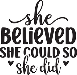 She Believed She Could so She Did