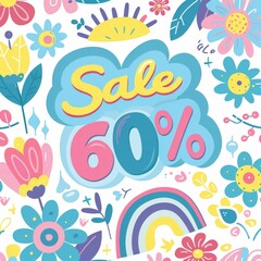 A colorful and cheerful illustration of a 60% off sale announcement surrounded by flowers and rainbows.