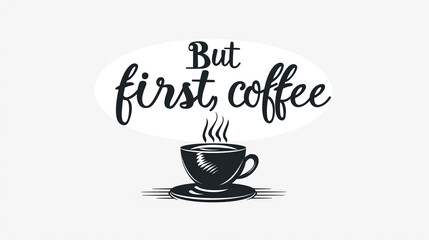 Coffee Sticker "But First, Coffee"