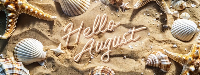 Hello August - modern calligraphy lettering. Summer concept background, with sand beach background. Seashells frame