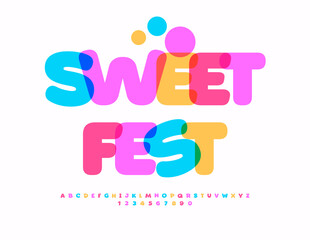 Vector playful banner Sweet Fest. Kids Colorful Font. Bright Funny Alphabet Letters and Numbers set.